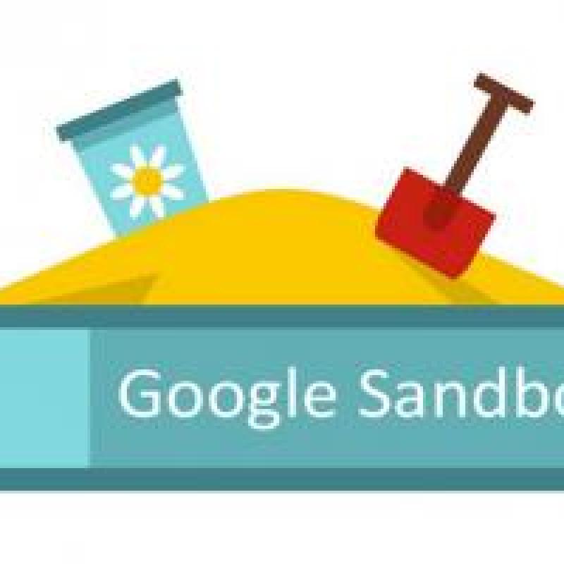 Google sandbox là gì? Tìm hiểu về google sandbox